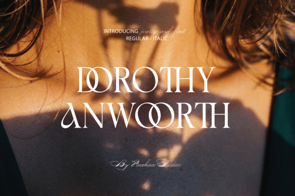 Dorothy Anwoorth Font: A Designer’s Perspective on Elegance in Typography